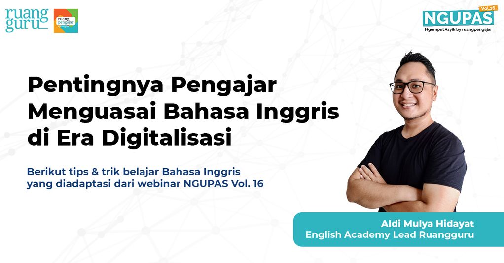 Pentingnya Pengajar Menguasai Bahasa Inggris Di Era Digitalisasi